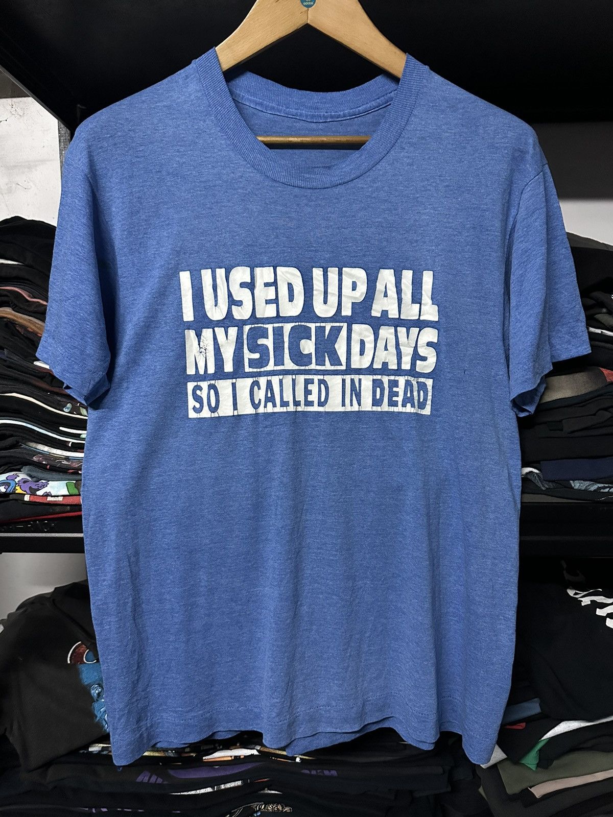 Vintage 80s I Used Up All My Sick Days So I Called In Dead